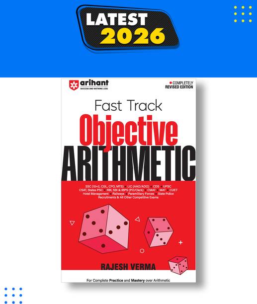 Arihant Fast track Objective Arithmetic for SSC, LIC, CDS, UPSC, CSAT, STATE PSC, CMAT, MAT, CUET, Railways, State Police & All Other Competitive Exams For complete practice and mastery over Arithmetic For Exam 2025-26