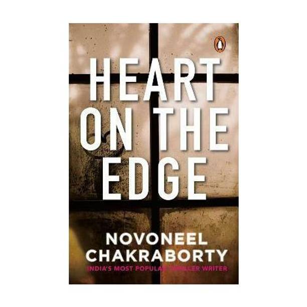 Heart on the Edge: A compelling Story of Love, Betrayal, and Secrets by Novoneel Chakraborty