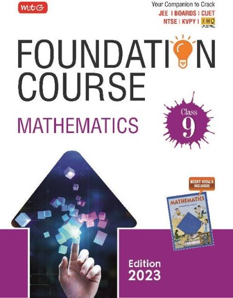 MTG Foundation Course Class 9 Mathematics Book - Your Companion to Crack NTSE-NVS-KVPY-BOARDS-IIT JEE-NEET-IMO Olympiad, Based on Latest Pattern-2023