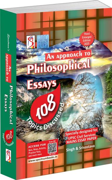 Spectrum Books Philosophical Essays 108 Topics Discussed I Specially Designed for UPSC Civil Services Mains Essay Paper I Edition 2025  - Specially Designed for UPSC Civil Services Mains Essay Paper I Edition 2025