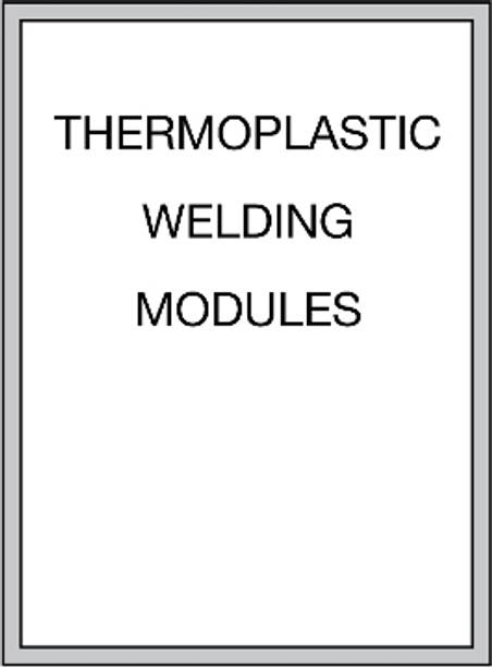 Thermoplastic Welding Modules