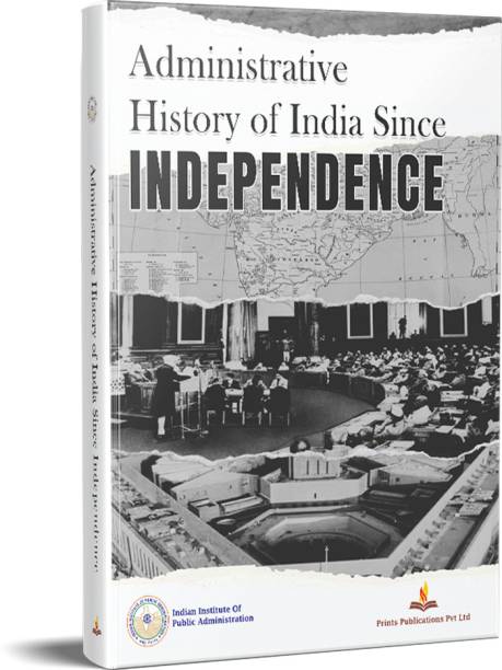 Administrative History of India Since INDEPENDENCE