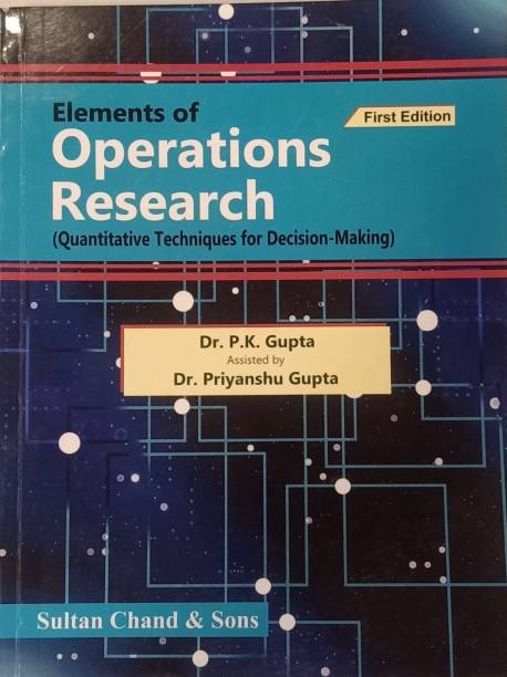 ELEMENTS OF OPERATIONS RESEARCH (QUANTITATIVE TECHNIQUES FOR DECISION-MAKING)