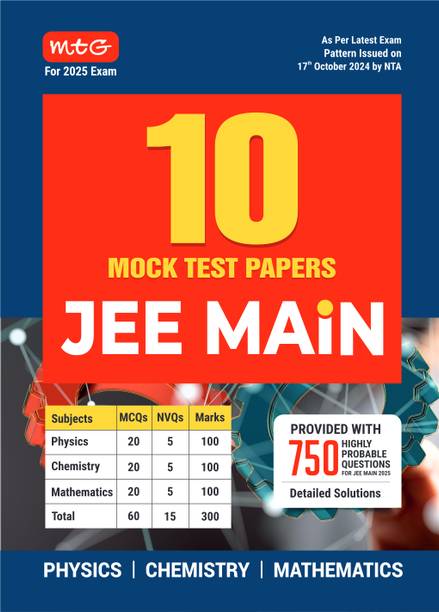 MTG JEE Main 10 Mock Test Papers Book For 2025 Exam | 750+ Highly Probable Questions with Detailed Solutions | JEE Main Sample Papers As Per Latest Pattern Issued By NTA