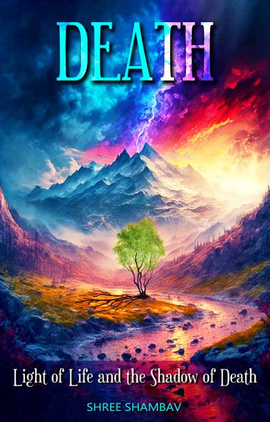 Death - Light of Life and the Shadow of Death