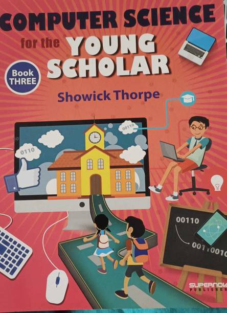 COMPUTER SCIENCE FOR THE YOUNG SCHOLAR BOOK THREE