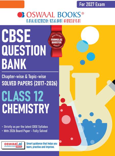 Oswaal CBSE Question Bank for Class 12 Chemistry| Chapter-wise and Topic-wise: Solved Papers (2017-2026) | Includes 2026 Papers- fully solved | With oswaal.ai | For 2027 Exam
