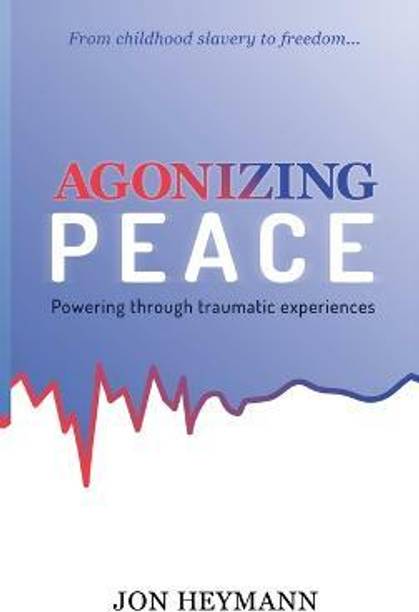 Agonizing Peace: Powering Through Traumatic Experiences