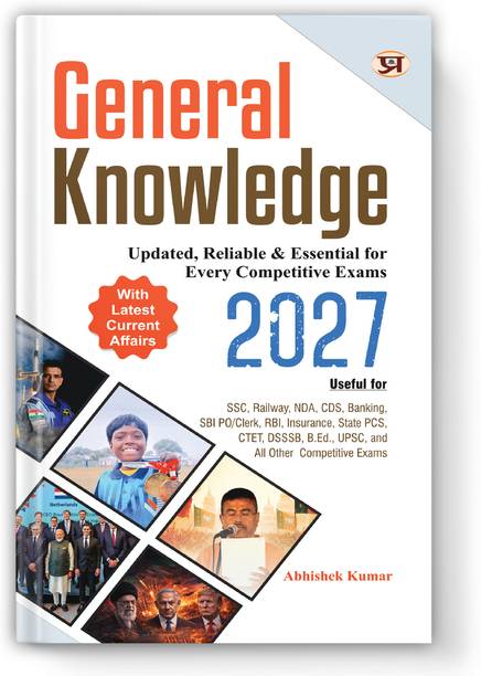 General Knowledge 2027 | UPSC, State PSC, SSC, Bank, Railways RRB, Defence NDA/CDS, CUET , Teaching, State Govt | With Latest Current Affairs For Every Competitive Exams