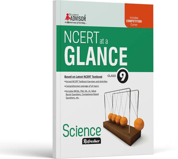 NCERT at a Glance Science 9  - NCERT Text Book Science Class 9 Refresher with Competitive Exam Preparation Corner by Student Advisor