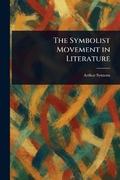 The Symbolist Movement in Literature