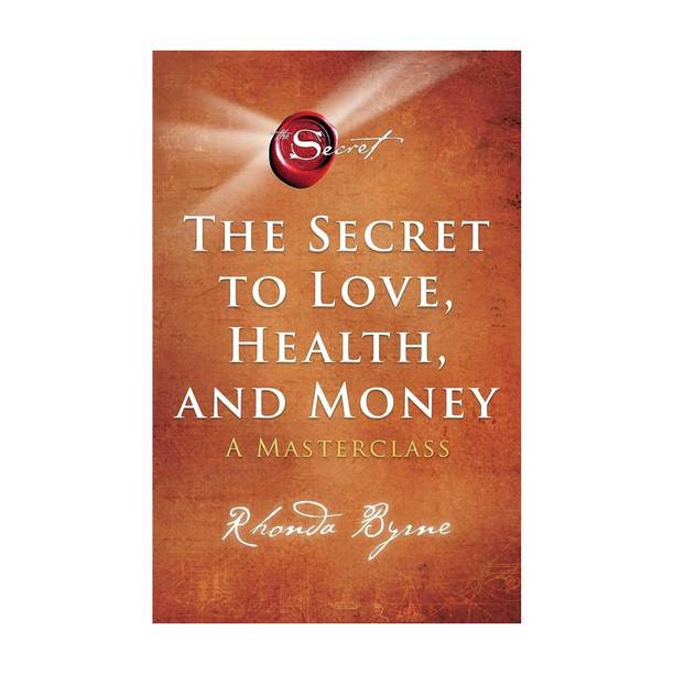 The Secret to Love, Health, and Money: A Masterclass