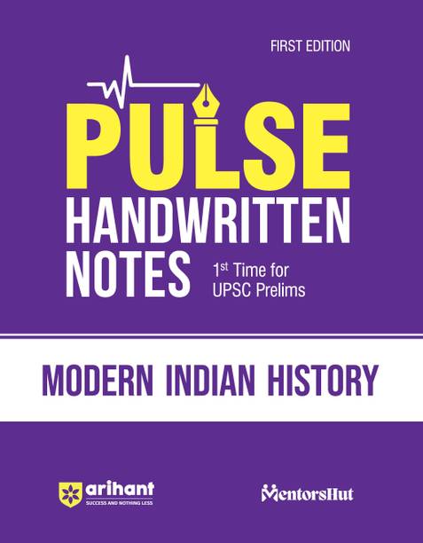 (Old Edition) Arihant PULSE Modern Indian History Coloured Handwritten Notes | 1st Time For UPSC Prelims with Concepts | facts | Analysis | Maps | Images | Flow Charts and Time Saving Notes