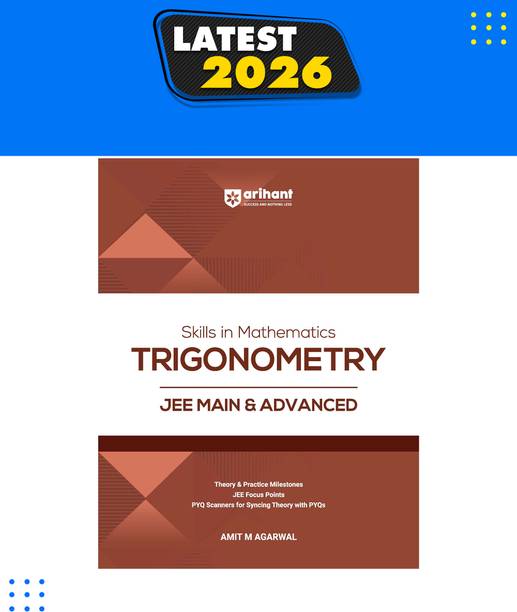 Arihant Skills in Mathematics Trigonometry for JEE Main & Advanced For Exam 2026-2027 | Theory, Practice Milestones & PYQ Scanners | Ideal for IIT JEE Aspirants by Amit M Agarwal