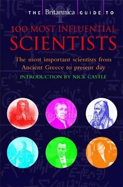 The Britannica Guide to 100 Most Influential Scientists