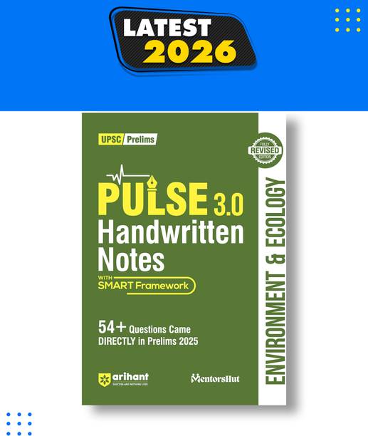 Arihant PULSE 3.0 UPSC Handwritten Notes Environment & Ecology | Fully Revised Edition with SMART Framework | for UPSC Prelims, State PCS and Other Competitive Exam | English Medium