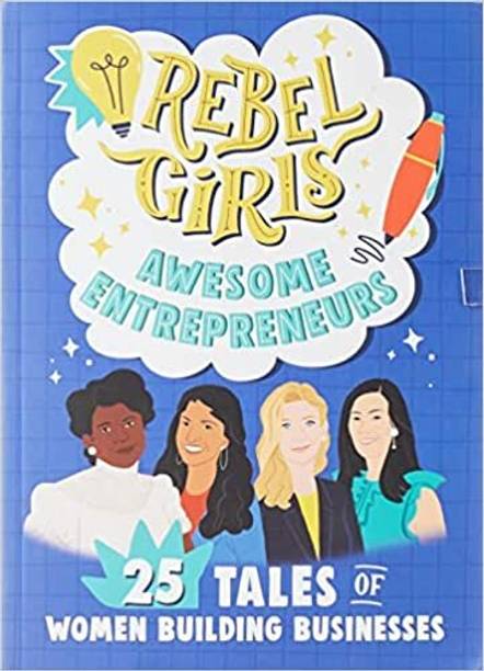 Rebel Girls Awesome Entrepreneurs: 25 Tales of Women Building Businesses
