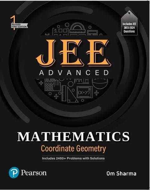 2025 - JEE Advanced Mathematics - Coordinate Geometry | Includes 2400+ Problems with Solutions | 1st Revised Edition | - Pearson