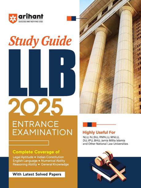 Arihant Study Guide LLB 2025 Entrance Examination | Legal Aptitude | Indian Constitution | English Language | General Knowledge GK | Latest Solved Papers | NLU, NLSIU, RMNLU, MNLU, DU, IPU, BHU, Jamia