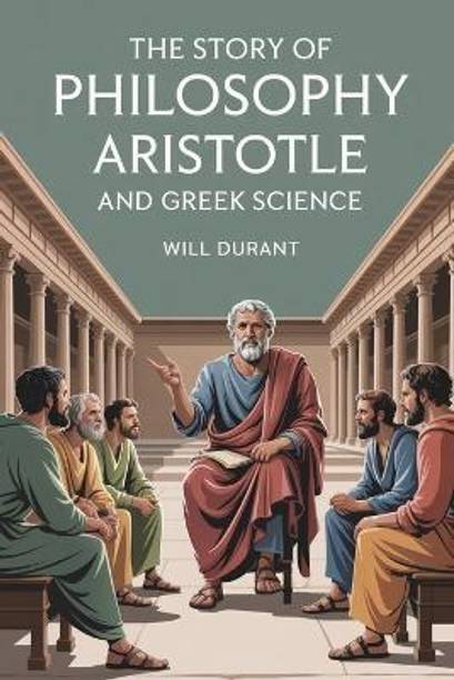 Story of Philosophy: Aristotle and Greek Science,The