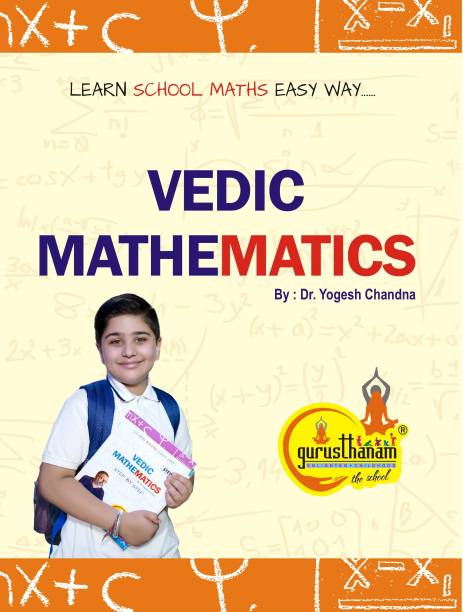 LEARN SCHOOL MATHS EASY WAY:VEDIC MATHEMATICS  - Vedic Mathematics for Children