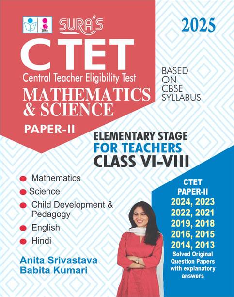 SURA`S CTET Mathematics & Science Paper-II Teachers Classes VI-VIII Exam Book Guide & Solved Original Question Papers in English Medium 2025