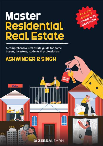 Master Residential Real Estate - A Comprehensive Real Estate Guide For Home Buyers, Investors, Students & Professionals  - A Comprehensive Real Estate Guide For Home Buyers, Investors, Students & Professionals