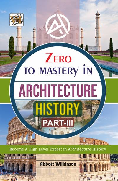 Zero To Mastery In Architecture History Part 3, No.1 Architect Book To Become Zero To Hero In Architecture History, This Books Covers A-Z About Architectural History