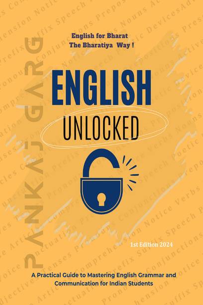 English Unlocked  - A Practical Guide to Mastering Grammar and Communication for Indian Students