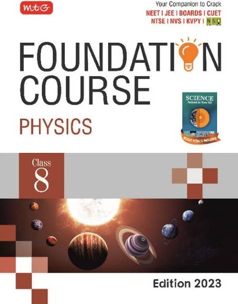 MTG Foundation Course Class 8 Physics Book - Your Companion to Crack NTSE-NVS-KVPY-BOARDS-IIT JEE-NEET-NSO Olympiad Exam, Based on Latest Pattern-2023