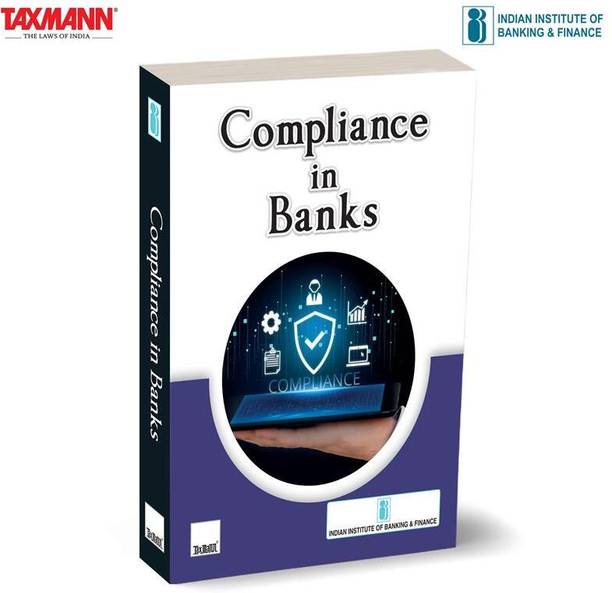 IIBF X Taxmann's Compliance in Banks – Simplifies Complex Banking Regulations—Covering Basel III to Digital Banking—in a Structured | Practical Guide for Professionals | Academics | Risk Specialists