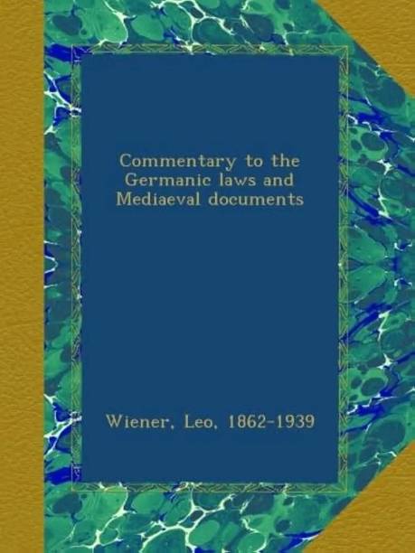 Commentary to the Germanic laws and Mediaeval documents