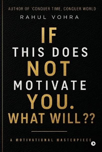 If This Does Not Motivate You. What Will