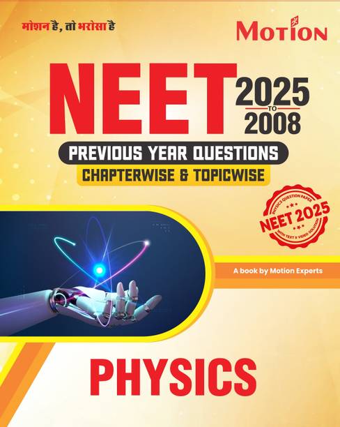 Motion NEET Physics Previous Year Questions (PYQs) for NEET-2026 || Chapter wise and Topic wise Solved Questions for NEET PYQs (2008-2025) || Detailed ... Access to Motion App Unlimited Question Bank