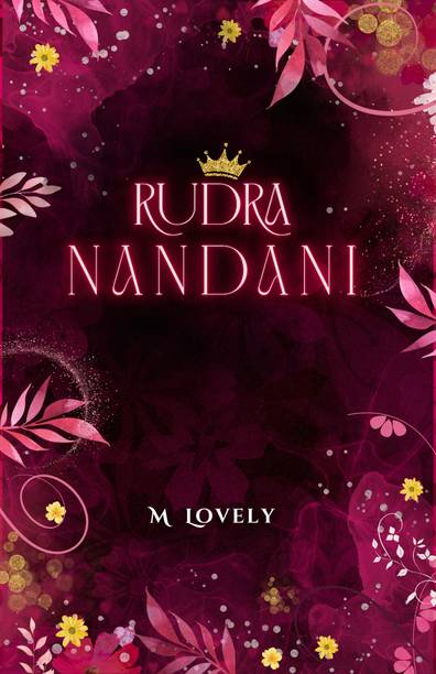 Rudra Nandani: The Saga of Control And Seduction by M Lovely, An Indian Historical Fantasy Romance  - Rudra Nandani