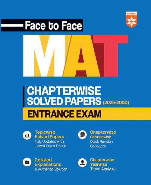 Arihant Face to Face MAT Entrance Exam 2025 | Chapterwise & Topicwise Solved Papers (2000-2025) | Detailed Explanations, Quick Revision & Trend Analysis (English Medium)