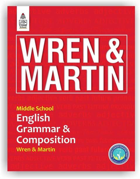 S Chand Wren & Martin's Middle School English Grammar and Composition - Latest (2026 - 2027) Edition | Comprehensive Grammar Rules, Exercises, Composition Writing & Practice Questions for Middle Schoo