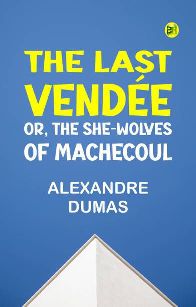 The Last Vendée; or, the She-Wolves of Machecoul