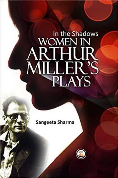 In the shadows women in arthur millers plays 1 Edition