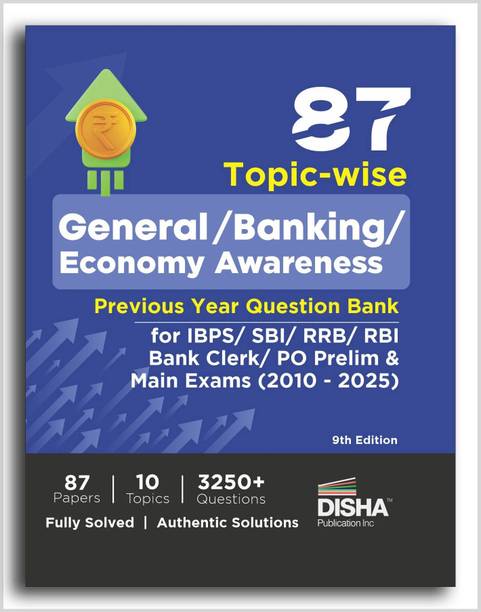 87 Topic-wise General/ Banking/ Economy Awareness Previous Year Question Bank for IBPS/ SBI/ RRB/ RBI Bank Clerk/ PO Prelim & Main Exams (2010 - 2025) 9th Edition | 100% Solved General Knowledge GK PYQs