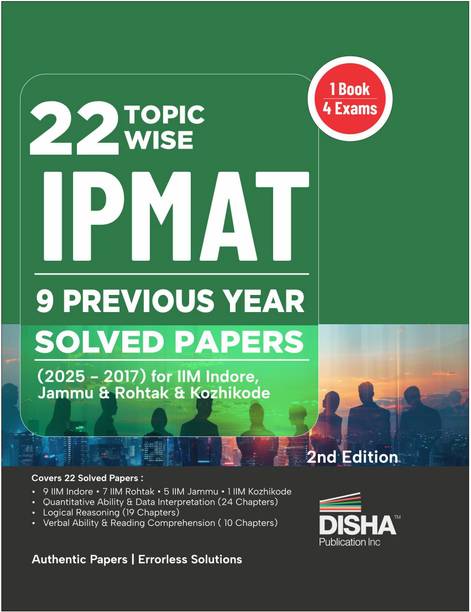 Disha 22 Topic-wise IPMAT Previous 9 Year Solved Papers (2025 - 2017) for IIM Indore, Jammu, Rohtak & Kozhikode 2nd Edition | PYQs Question Bank | JIPMAT, IIMK-BMS