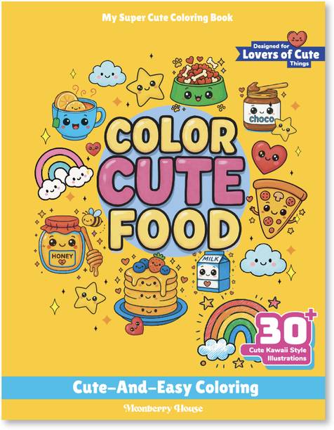Color Cute Food, Bold & Easy Kawaii Colouring Book, 30+ Pages, Ages 3-10, Easy-to-Color Illustrations  - Bold & Easy Colouring Book for Girls 3-12 years