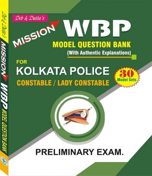 Mission WBP Model Question Bank (With Authentic Explanations) For Kolkata Police Constable/ Lady Constable (Preliminary Exam) 30 Model Sets (Bengali Version)