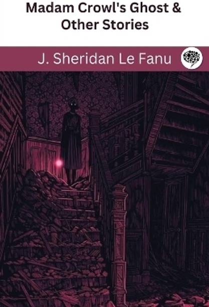 Madam Crowl's Ghost & Other Stories