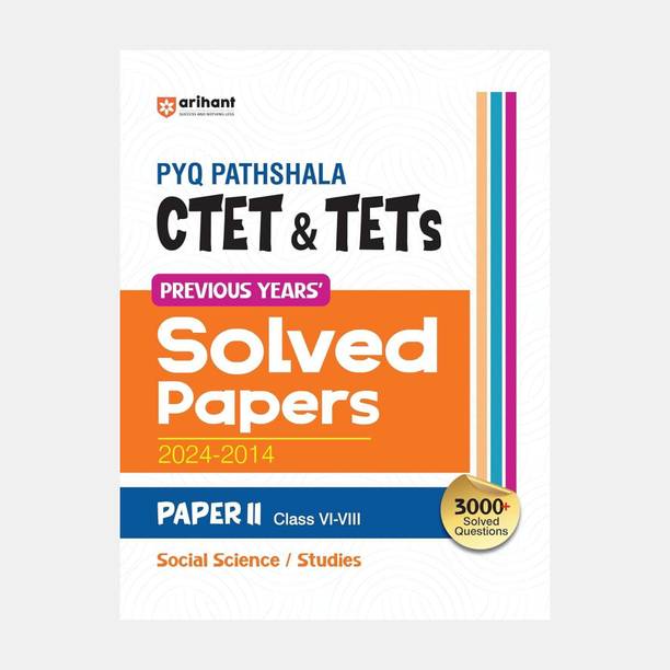Arihant PYQ Pathshala CTET & TETs Paper II Class 6�8 | Previous Years� Solved Papers 2024�2014 | 3000+ Solved Questions | Social Science / Social Studies | CTET & State TET Exam Guide | Based on Latest Syllabus | English Medium