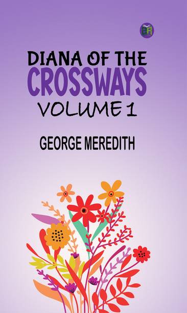 Diana of the Crossways Volume 1
