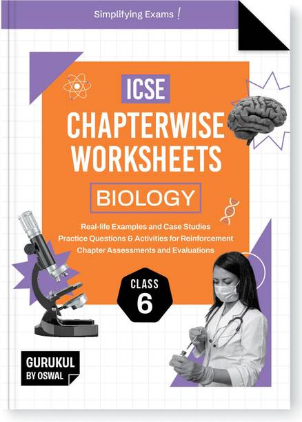 Gurukul By Oswal Biology Chapterwise Worksheets ICSE Class 6 For Exam 2026  - Real Life Questions, Practice Questions, Activities, Case Studies, Chapter Assessment