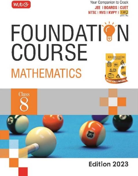 MTG Foundation Course Class 8 Mathematics Book - Your Companion to Crack NTSE-NVS-KVPY-BOARDS-IIT JEE-NEET-IMO Olympiad, Based on Latest Pattern-2023