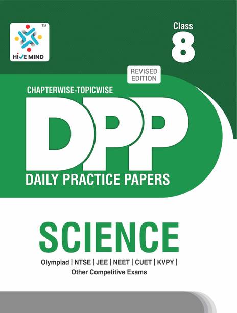 HIVE MIND DAILY PRACTICE PROBLEM COURSE DPP COURSE  - (SCIENCE ) CLASS-8-Book - Your Companion to Crack NTSE-STSE-JEE-NEET Olympiad Exam and other Competitive Exams