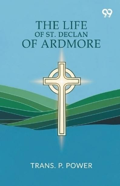 The Life Of St. Declan Of Ardmore